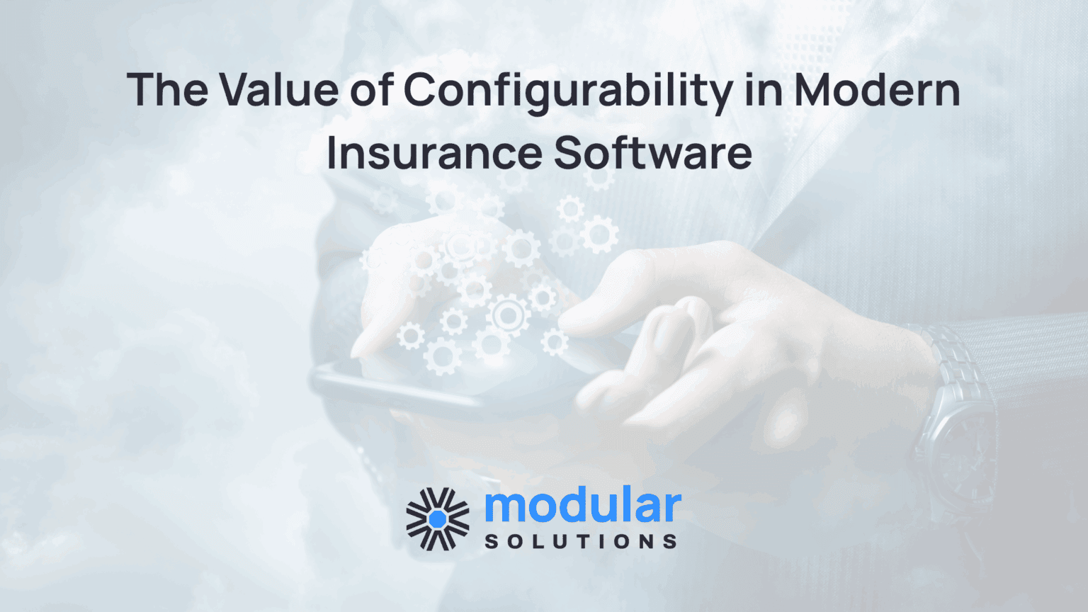 The Value of Configurable Insurance Software for Insurers, MGAs ...