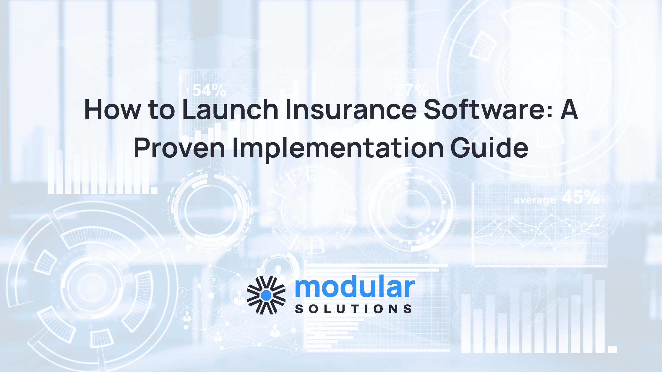 How to Launch Insurance Software: A Proven Implementation Guide text above the Modular Solutions logo. The background is nearly white transparent of technological gears and charts.