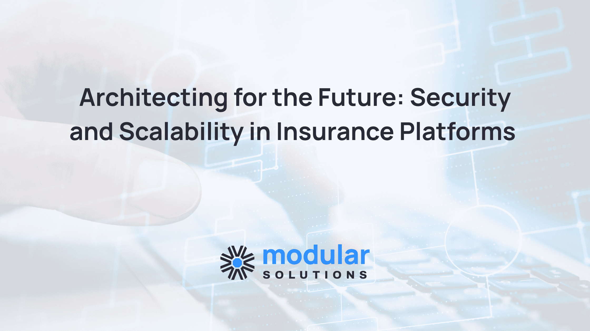 Secure & Scalable Architecting for the Future: Security and Scalability in Insurance Platforms